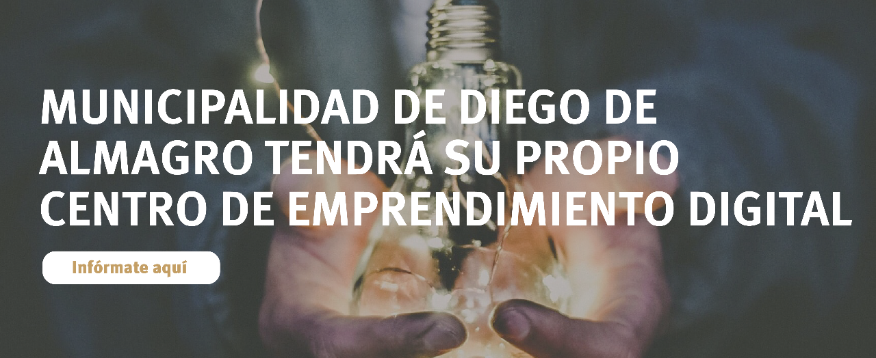 Municipalidad de Diego de Almagro tendrá su propio Centro de Emprendimiento Digital